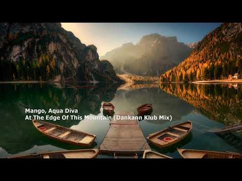 Mango, Aqua Diva - At The Edge Of This Mountain (Dankann Klub Mix)[RC051][ST036]