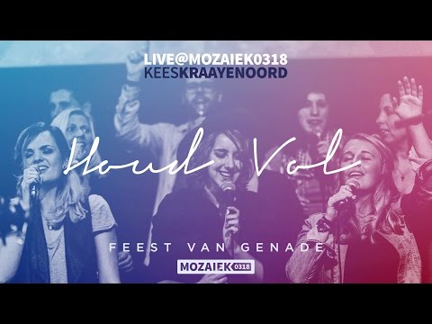 Houd Vol [Opw. 798] (Live@Mozaiek0318) - Mozaiek Worship