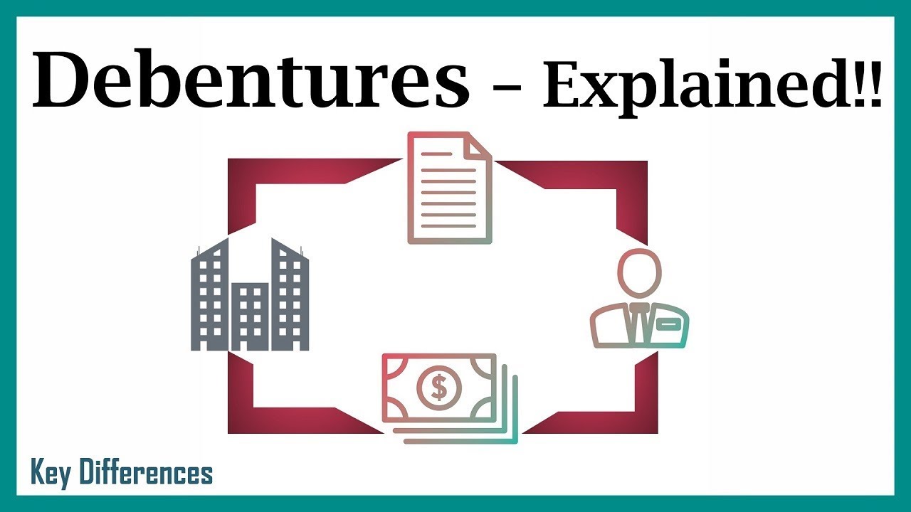 What are Debentures? Types of Debentures
