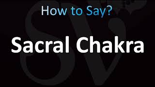 How to Pronounce Sacral Chakra (CORRECTLY!)