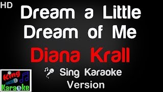 🎤 Diana Krall - Dream a Little Dream of Me Karaoke Version - King Of Karaoke