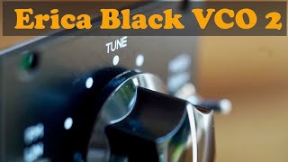 Video thumbnail for Erica Synths Black VCO2 - Complete Overview (feat. Black VCO Expander) by Synth Diy Guy