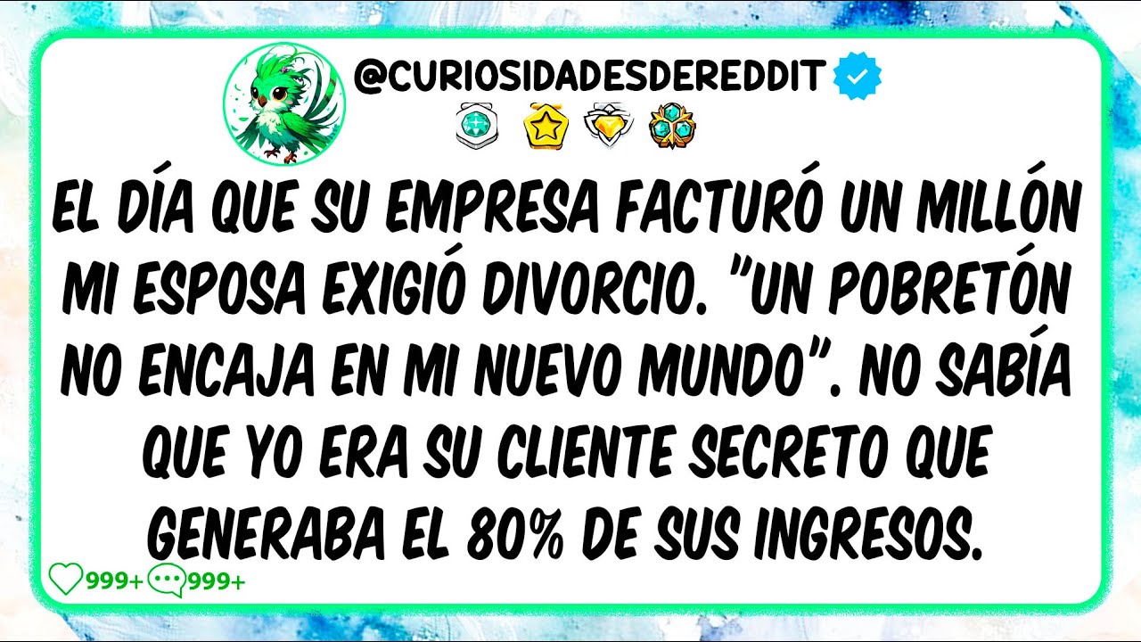 El día que su Empresa facturó 1 MILLÓN mi esposa exigió DIVOCIO. "Un pobretón no encaja en mi ...