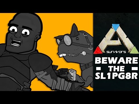 Ark Survival Evolved Cartoon - Beware The Sl1pg8r