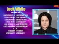 Jack White Greatest Hits Full Album ️ Top Songs Full Album ️ Top 10 Hits Of All Time