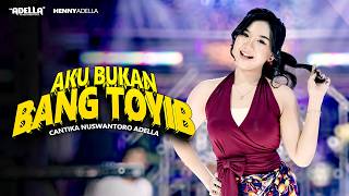 Download lagu I'M NOT LIKE BANG TOYIB - Cantika Nuswantoro Adella - OM ADELLA mp3
