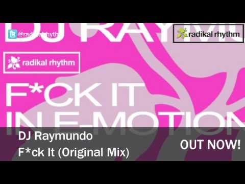 Dj Raymundo - F*ck It (Original Mix)