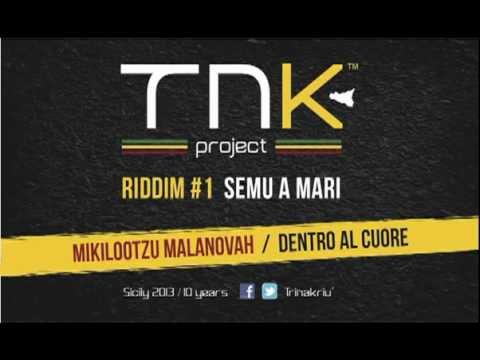 Mikilootzu Malanovah - Dentro al cuore - Semu a Mari Riddim TNK Sicily (Jan 2013)