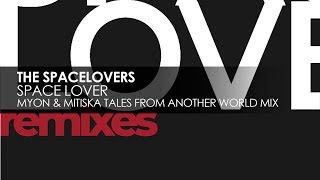 The Spacelovers - Space Lover (Myon &amp; Mitiska Tales From Another World Extended Mix)