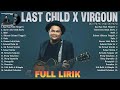 Virgoun X Last Child Full Album Lirik Saat Kau Telah Mengerti Bukti Duka Hancur Lebih Dulu
