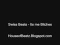 Swiss Beatz - Its Me Bitches 