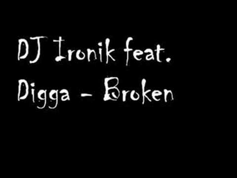 DJ Ironik feat. Digga - Broken