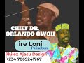 CHIEF DR ORLANDO OWOH ... Ire Loni ... full album