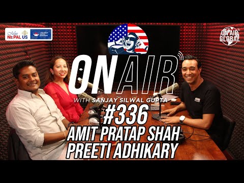 On Air Global With Sanjay #336 - Amit Pratap Shah and Preeti Adhikary