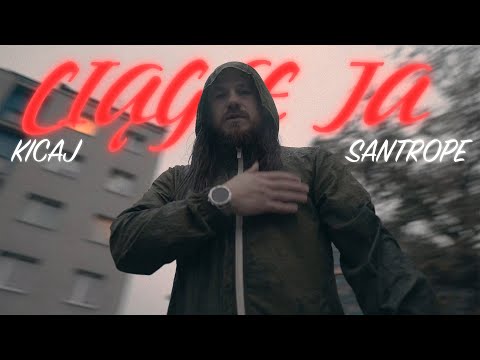 KICAJ ft. SANTROPE - CIĄGLE JA prod.SAKE (official Video)