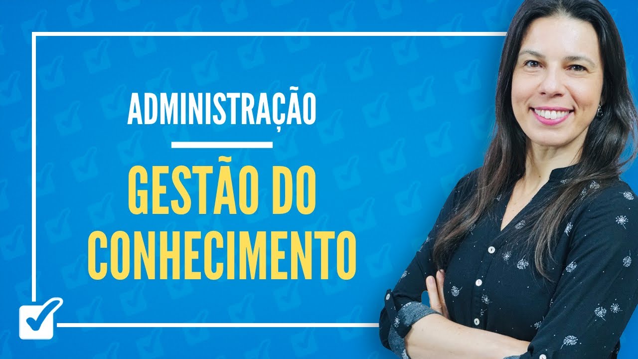 17. Aula de Gestão do Conhecimento (Administração)