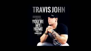 Travis John — You're My Home (Audio)