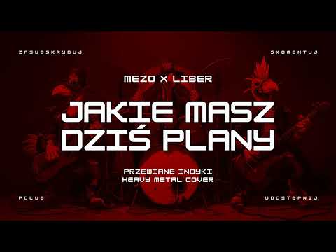 🔥 MEZO x LIBER - JAKIE MASZ DZIŚ PLANY？ (ale to heavy metal cover) 🔥🦃🤘 HIT