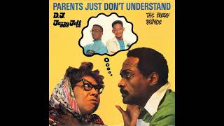 DJ Jazzy Jeff &amp; The Fresh Prince - Parents Just Don&#39;t Understand (Extended Mix)