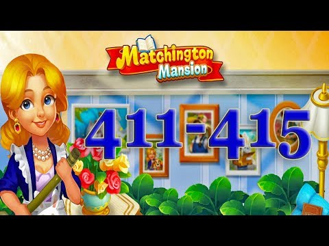 Matchington Mansion level 411, 412, 413, 414, 415
