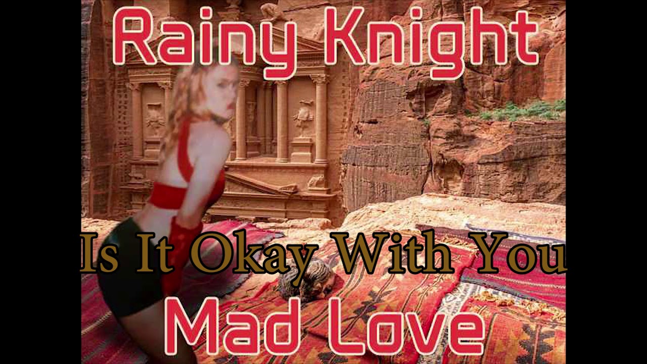 Rainy Knight - Mad Love