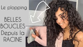 Avoir de BELLES BOUCLES depuis la RACINE  Voici le PLOPPING