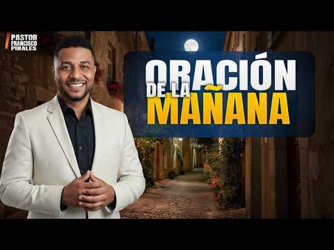 Oración de la mañana Francisco Pinales, lunes 2 de marzo de 2026