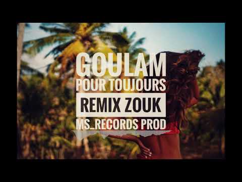 GOULAM - POUR TOUJOURS REMIX ZOUK 2020 [Ms_records Prod]