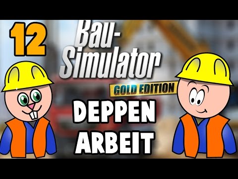 Bau Simulator 2015 Gold #12 - Deppen Arbeit★ Let's Play Bausi Gold Deutsch
