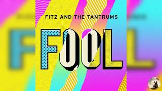 Fool By Fitz And The Tantrums (Clean Version)