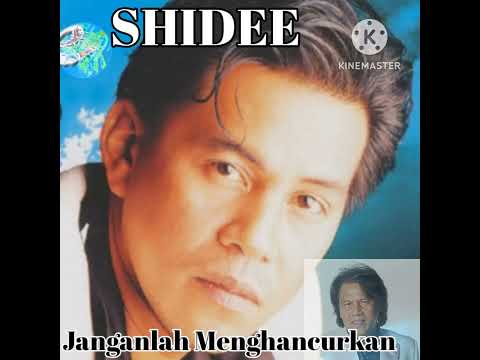 SHIDEE- Janganlah Menghancurkan