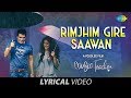 Rimjhim Gire Sawan | Lyrical | रिमझीम गिरे सावन | Music Teacher | Papon | Shreya | Rochak Ko