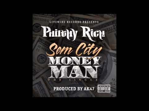 Philthy Rich - SemCity MoneyMan (Produced By AK)