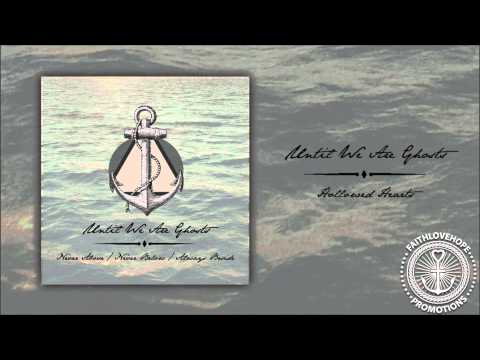 Until We Are Ghosts - Hollowed Hearts