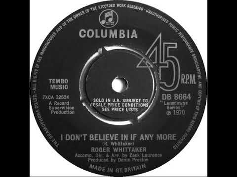 UK New Entry 1970 (73) Roger Whittaker - I Don't Believe In If Anymore