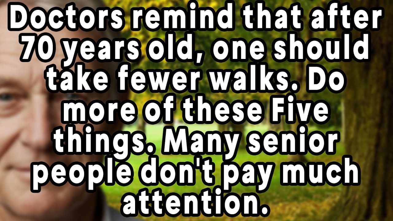 Doctor Warning After 70: Walking Less And Doing These Five Things | Life Lessons From The Elderly