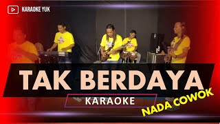 Download lagu TAK BERDAYA NADA COWOK PRIA KARAOKE... mp3