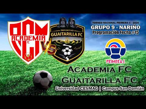🟤 EN VIVO | Academia FC vs. Guaitarilla FC | Torneo Nacional Primera C