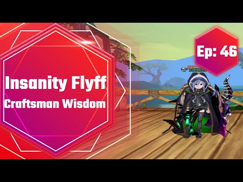 Insanity Flyff - Scroll of Craftsman Wisdom (Ep:46)