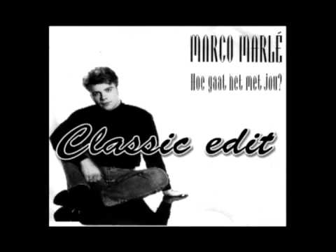 Marco Marlé - Classic edit - Hoe gaat het met jou?