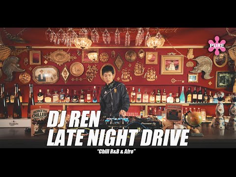 LATE NIGHT DRIVE  Chill R&B Afro MIX DJ REN