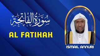 Download lagu SURAT AL FATIHAH الفاتح || ISMAIL ANNURI إسماعيل نوري mp3