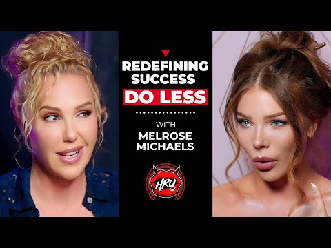 Redefining Success - Do Less with MelRose Michaels