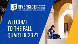 Graduate Welcome to the Fall Quarter 2021, UCR Business Graduate Programs