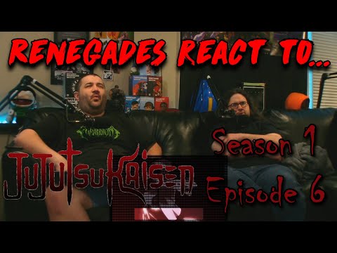 Renegades React to... Jujutsu Kaisen - Season 1, Episode 6 (reupload)