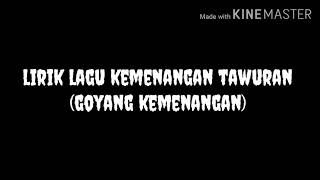 Download lagu LIRIK LAGU KEMENANGAN TAWURAN (GOYANG KEMENANGAN) mp3