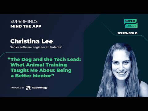 Christina Lee: The Dog and the Tech Lead | SuperMinds 2022