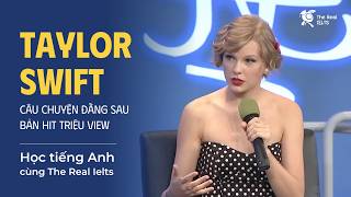Học từ vựng IELTS Speaking qua bài phỏng vấn của Taylor Swift | Tự học IELTS Speaking
