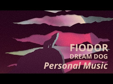 Fiodor Dream Dog - Personal Music