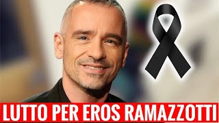 LUTTO PER EROS RAMAZZOTTI: LE DOLOROSE PAROLE SUI SOCIAL POCO FA